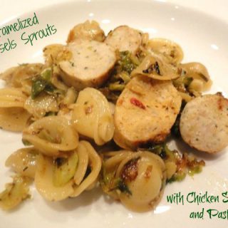 Caramelized Brussels Sprouts with Chicken Sausage and Pasta in a bowl.